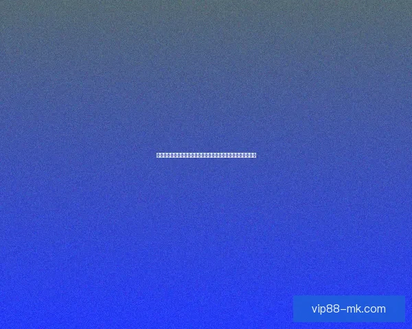 MK体育官网全新体验升级，打造安全便捷的互动娱乐平台